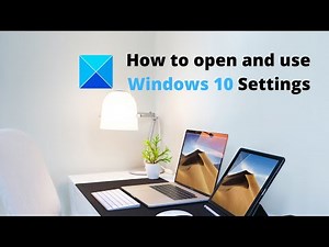 How to open and use Windows 10 Settings