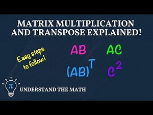 How to Multiply and Transpose Matrices: Step-by-Step Examples