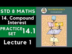 Class 8 Practice Set 14.1 Part 1 | Chapter 14 Compound Interest | 8th Maths | Maharashtra Std 8