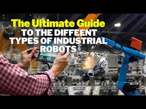 The Ultimate Guide to the Different Types of Industrial Robots | Used Robots Explained 2025