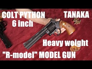 COLT PYTHON 6inch "R-model" HWモデルガン / タナカワークス