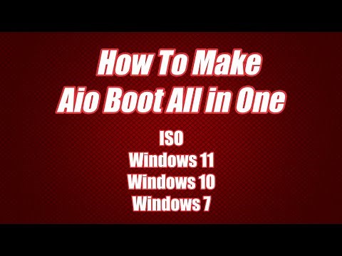 How To Make Aio Boot All in One - ISO Windows 11 Windows 10 Windows 7