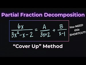 Partial Fraction Decomposition Using the Cover Up Method with Examples