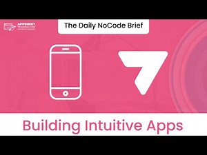 Designing User-Friendly Interfaces with AppSheet - Tutorial | The Daily NoCode Brief | Ep. 8