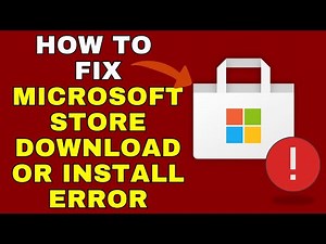 How to Fix Microsoft Store Download or Install Error – Full Guide