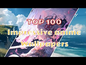 Top 100 Most Impressive Anime Wallpapers on Wallpaper Engine