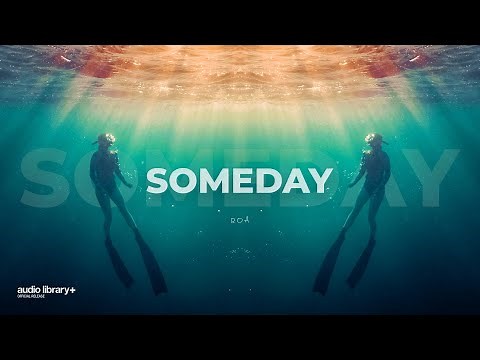 Someday — Roa | Free Background Music | Audio Library Release