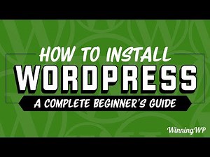How to Install WordPress - A Complete Beginner’s Guide