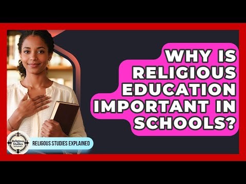 Why Is Religious Education Important in Schools? - Religious Studies Explained