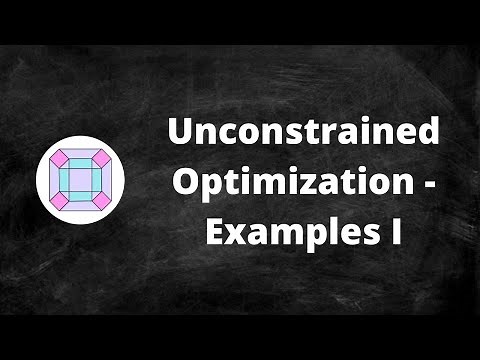 Unconstrained Optimization - Examples I