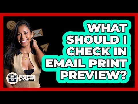 What Should I Check In Email Print Preview?