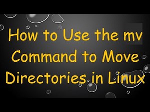 How to Use the mv Command to Move Directories in Linux