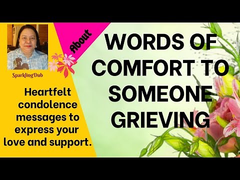 WORDS OF COMFORT TO SOMEONE GRIEVING