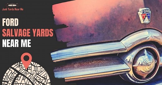 Ford Salvage Yards Near Me [Locator Map   Guide   FAQ]