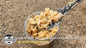 No-Cook Backpacking Meals That Are Easy and Delicious