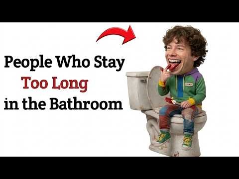 The Psychology of People Who Spend 30+ Minutes in the Bathroom