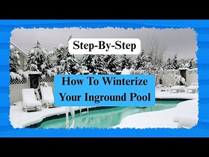 How to Winterize Your Inground Pool | Step-by-Step Guide