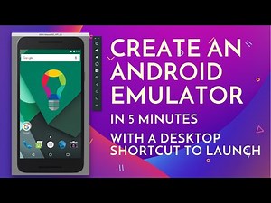 How to Create an Android Emulator with a Desktop Shortcut
