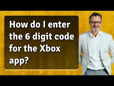 How do I enter the 6 digit code for the Xbox app?