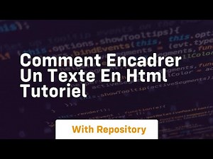 Comment encadrer un texte en html tutoriel