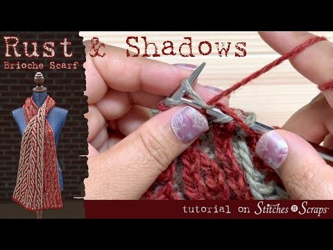 Rust and Shadows Scarf Brioche Knitting Tutorial