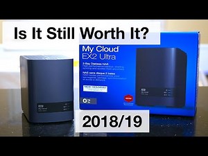 WD MY CLOUD EX2 Ultra - Still Worth It In 2018/19?