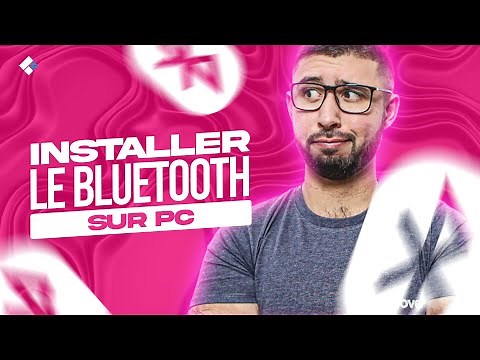 Comment installer le Bluetooth sur un PC Windows 10 et 11 ? [Tuto]