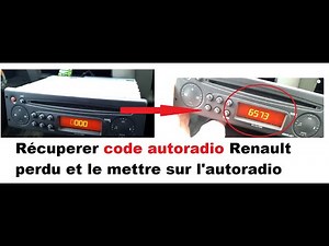 Récuperer code autoradio renault perdu et le mettre sur l'autoradio