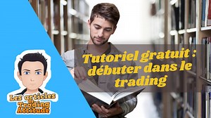 Débuter dans le trading : tutoriel gratuit pour débuter en bourse