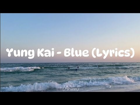 Yung Kai - Blue (Lyrics)