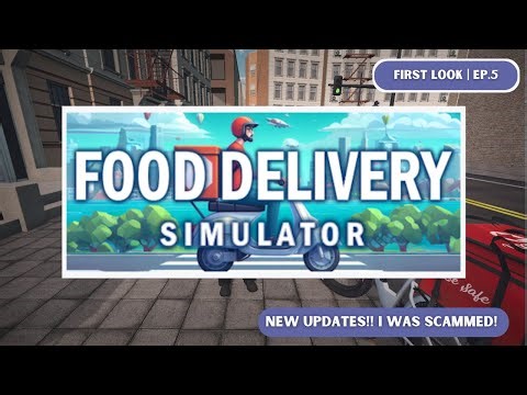 Food Delivery Sim | I WAS SCAMMED?!?! NEW UPDATES! | Episode 4
