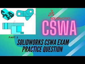 SOLIDWORKS CSWA Exam Practice Question (Part Modeling Part 3)