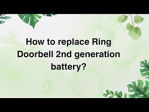 How to replace Ring Doorbell 2nd generation battery?