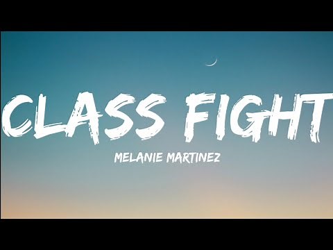 Melanie Martinez-Class Fight (Lyrics Video)