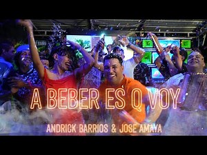 A Beber Es Q Voy - Andrick Barrios & Jose Amaya (Video Oficial)
