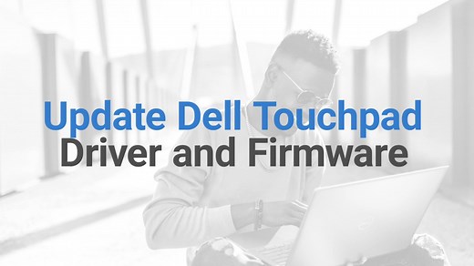 How to Update Dell Touchpad Driver and Firmware