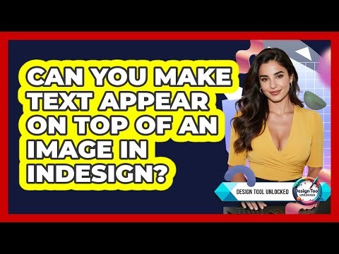 Can You Make Text Appear On Top Of An Image In InDesign?