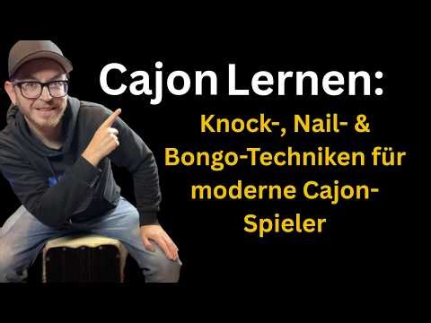 Learn Cajon: discover Knock, Nail & Bongo for unique grooves!