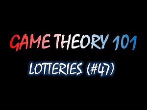 Game Theory 101 (#47): Lotteries