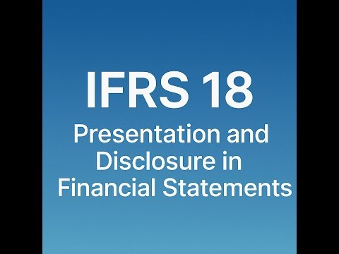 IFRS 18: Presentation and Disclosure in Financial Statements