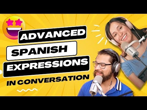 Improve your SPANISH CONVERSATION with Advanced Spanish Expressions (How to Spanish 247)