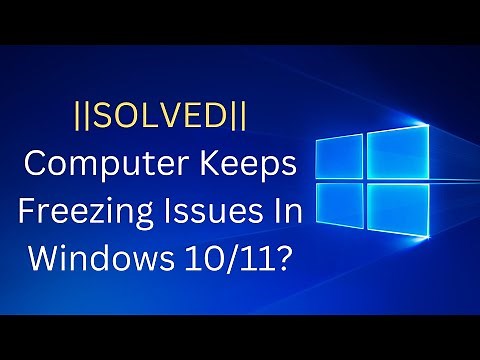 ✅How To Fix Computer Keeps Freezing Issues In Windows 10/11