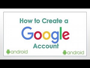 How To Create a Google Account Using an Android Smartphone