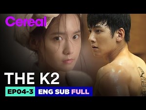 [ENG SUB|FULL] THE K2 | EP.04-3 | #Jichangwook #Limyoona #THEK2