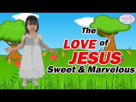 THE LOVE OF JESUS (2021) | Sunday School Song | Christian Song for Kids