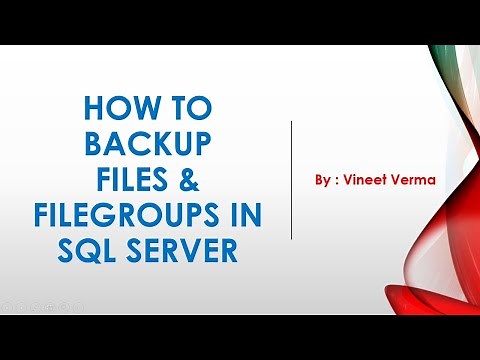 How to Backup Files and FileGroups in SQL Server