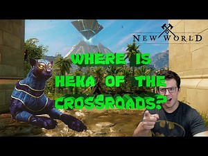 WHERE IS HEKA OF THE CROSSROADS? - NEW WORLD 101 - TIPS AND TRICKS
