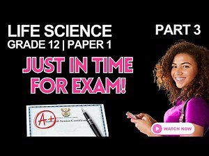 Life Science | Grade 12 | Paper 1 Revision - Just in Time for Exam! | Part 3 (NSC/CAPS)