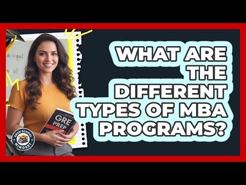 What Are The Different Types Of MBA Programs?