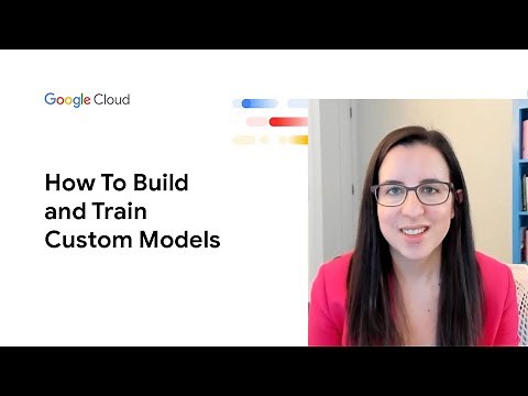 How To Build and Train Custom Models